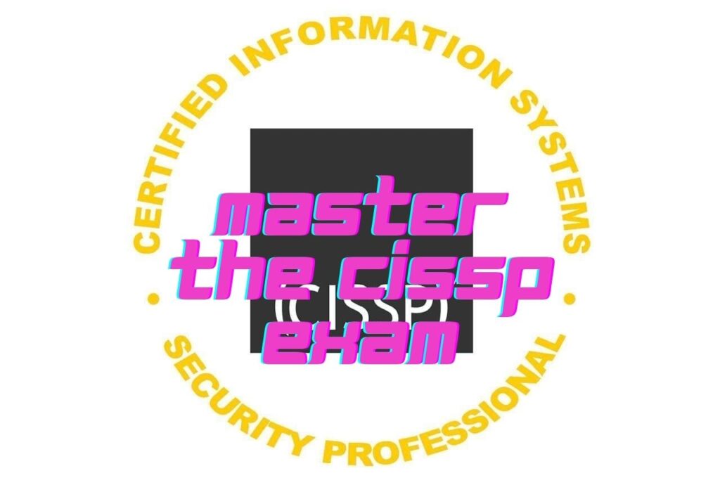 Deciphering the Enigmatic: Master the CISSP Exam Through the Labyrinthine World of Online Courses