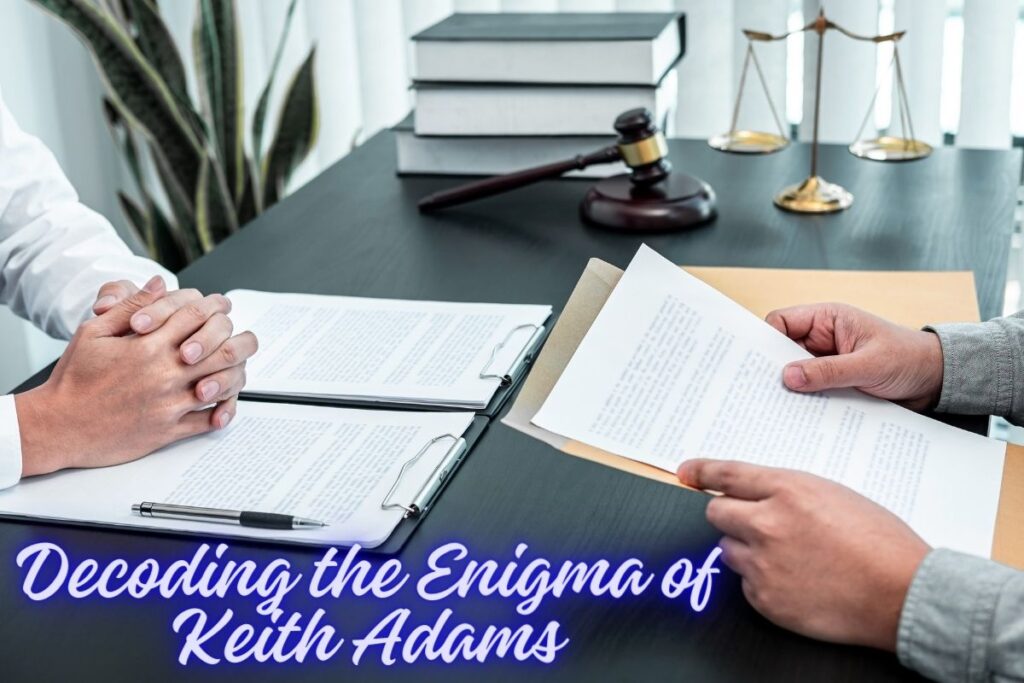 Legal Epiphany: Decoding the Enigma of Keith Adams, Esq.