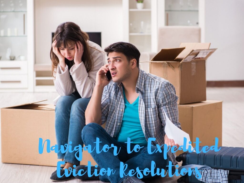 Deciphering the Enigma: Your Indispensable Navigator to Expedited Eviction Resolutions