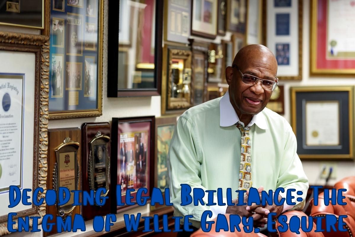 Decoding Legal Brilliance: The Enigma of Willie Gary, Esquire