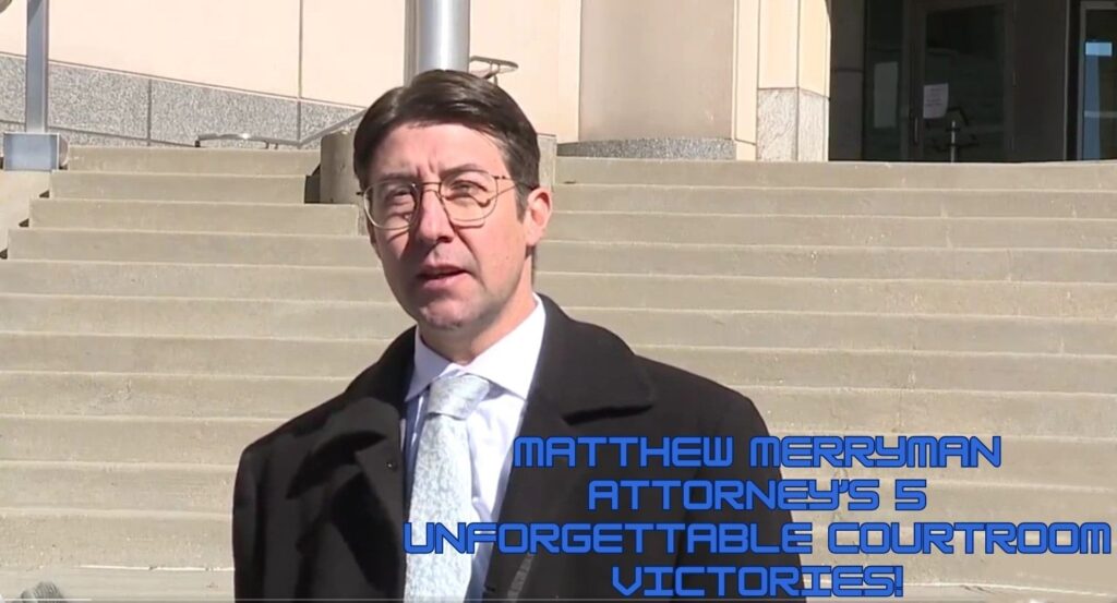 Legal Dynamo Unleashed: Matthew Merryman Attorney’s 5 Unforgettable Courtroom Victories!