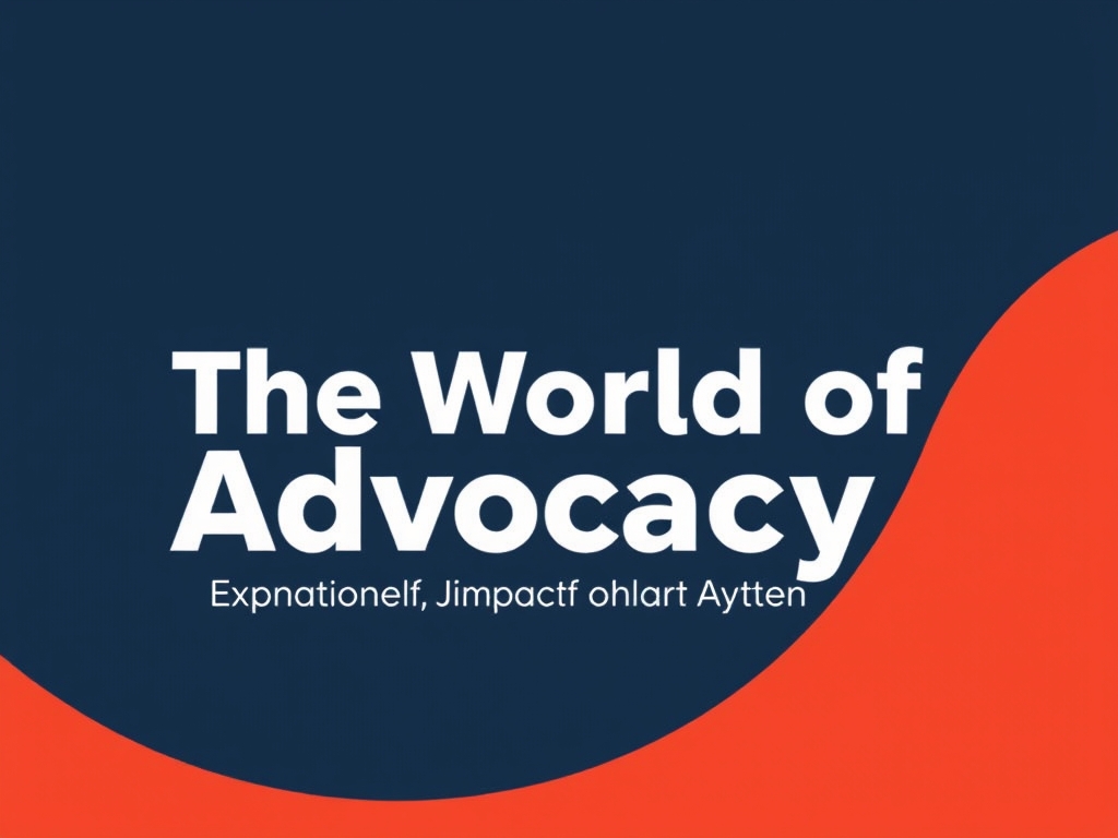 The World of Advocacy: Exploring Global Impact and Action
